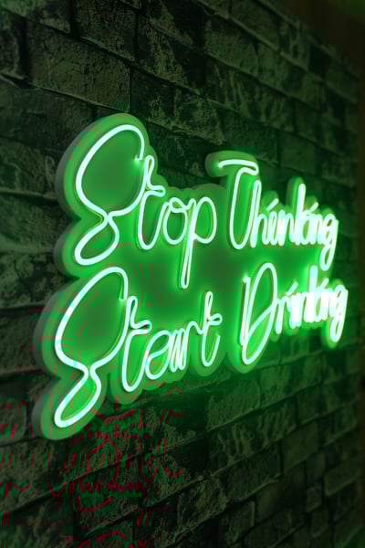 Neonverlichting Stop Thinking Start Drinking - Wallity reeks - Groen Neonverlichting Stop Thinking Start Drinking - Wallity reeks - Groen